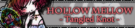 Hollow Mellow -Tangled Knot -
