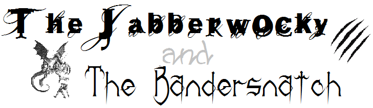 The Jabberwocky and the Bandersnatch