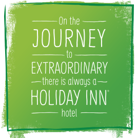 On the Journey to Extraordinary there's always a Holiday Inn® Hotel