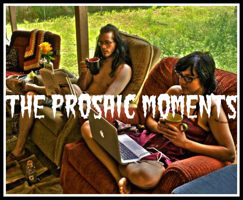 The Prosaic Moments