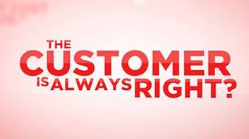 Customer is always right