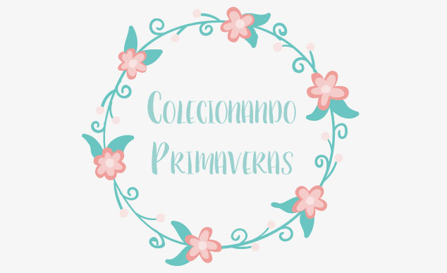 Colecionando Primaveras - Sobre livros e tudo o que me inspira Colecionando Primaveras - Sobre livros e tudo o que me inspira